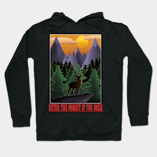 Enter the Forest If you Deer Hoodie